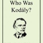 Who Was Kodály - OAKE Monograph No. 1