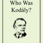 Who Was Kodály - OAKE Monograph No. 1